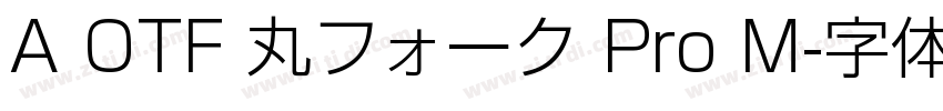 A OTF 丸フォーク Pro M字体转换